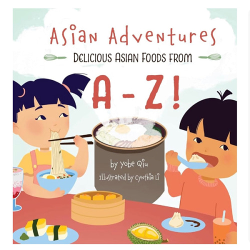 Asian Adventures Delicious Asian Foods from A-Z