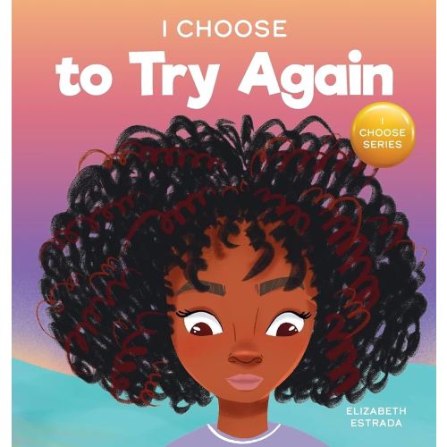 I Choose to Try Again (Teacher and Therapist Toolbox: I Choose)