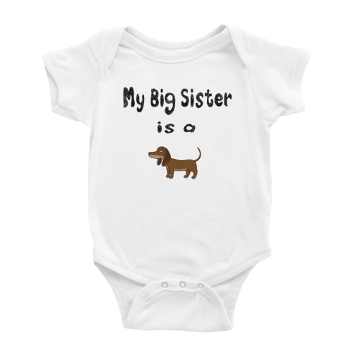 My Big Sister Is A Dachshund Dog Funny Baby Clothing Bodysuits Boy Girl Unisex