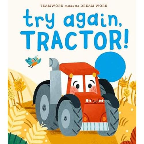 Try Again, Tractor! (Teamwork Makes the Dream Work)