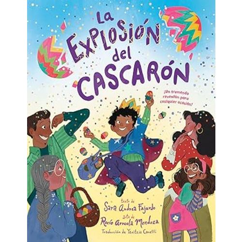 La explosión del cascarón (Crack Goes the Cascarón Spanish Edition): ¡Un tremendo reventón para cualquier ocasión!
