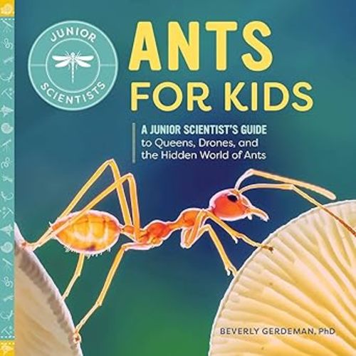 Ants for Kids: A Junior Scientist's Guide Hardcover