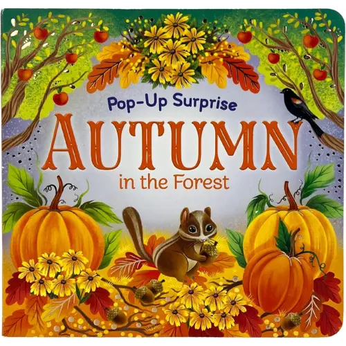 Autumn In The Forest Deluxe Lift-a-Flap & Pop-Up Seasons Board Book for Fall (Lift-a-flap Surprise)
