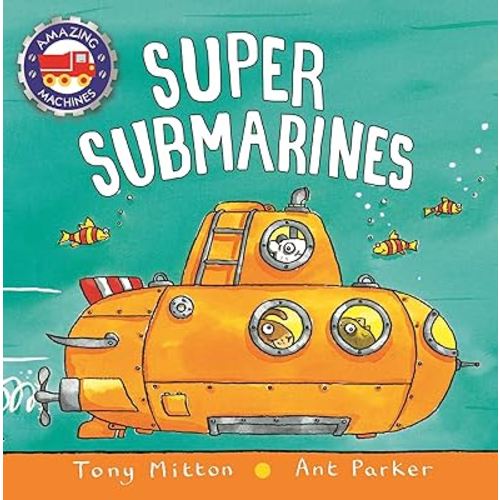 Super Submarines (Amazing Machines)
