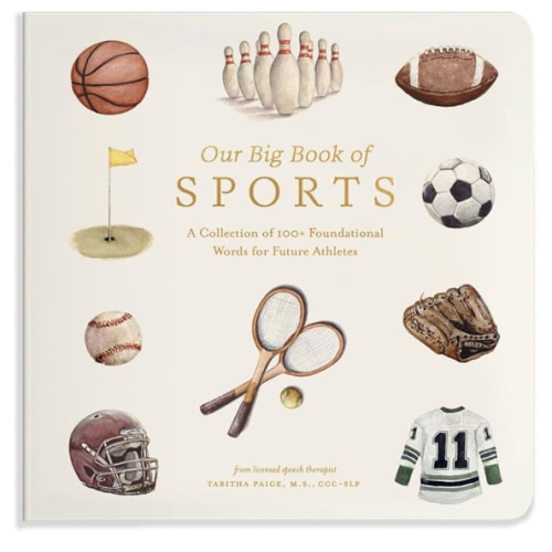 Our Big Book of Sports: A Collection of 100+ Foundational Words for Future Athletes (Tabitha Paige Children's Book Series)