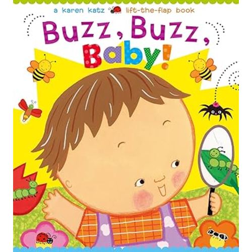 Buzz, Buzz, Baby!: A Karen Katz Lift-the-Flap Book
