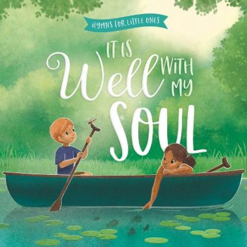 It Is Well with My Soul - (Hymns for Little Ones) by Harvest House Publishers (Board Book)