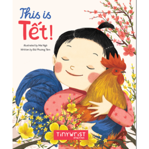 This is Tet, a rhyming book about Vietnamese Lunar New Year