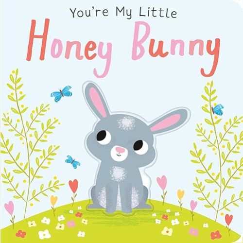You're My Little Honey Bunny Board book – April 15, 2025