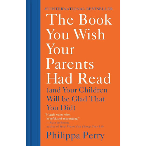 The Book You Wish Your Parents Had Read: (And Your Children Will Be Glad That You Did)