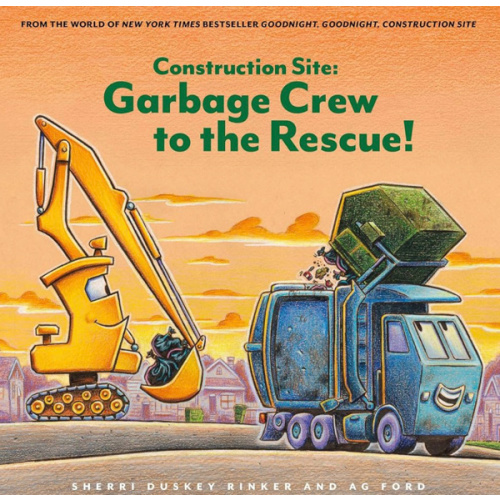 Construction Site: Garbage Crew to the Rescue! (Goodnight Construction Site)
