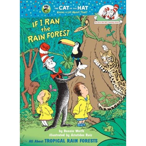 If I Ran the Rain Forest: All About Tropical Rain Forests (Cat in the Hat's Learning Library) Library Binding – April 22, 2003