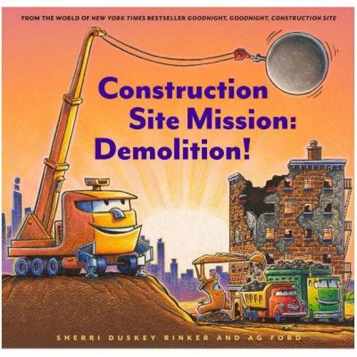 Construction Site Mission: Demolition - by Sherri Duskey Rinker (Hardcover)