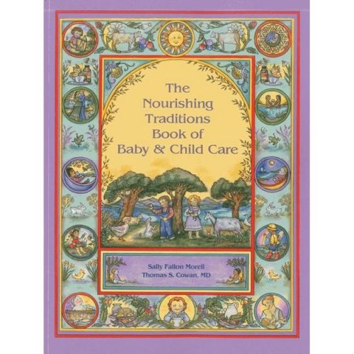 Nourishing Traditions Bk Baby Child Care - by Sally Fallon Morell & Thomas S Cowan (Paperback)