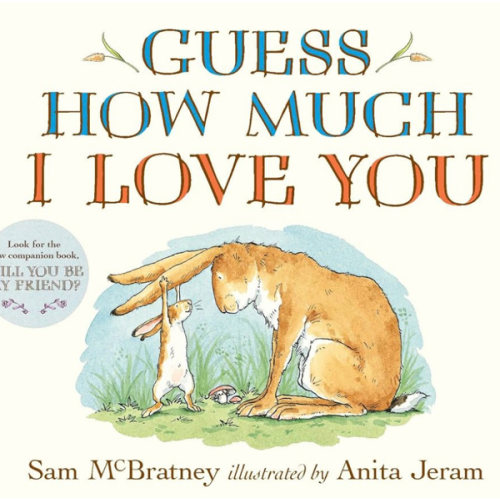 Guess How Much I Love You: (An Ideal Gift for Mothers Day & Baby Showers, and Bedtime Story for Babies & Toddlers)
