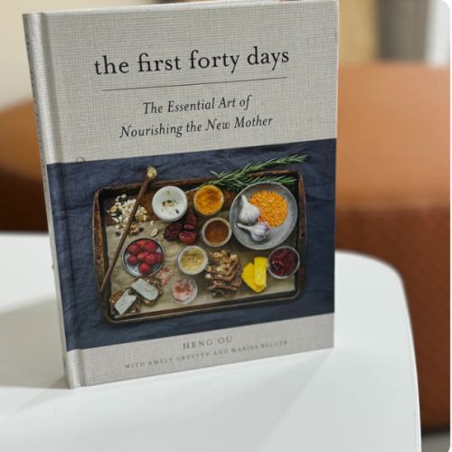 the first forty days - The Essential Art of Nourishing The New Mother