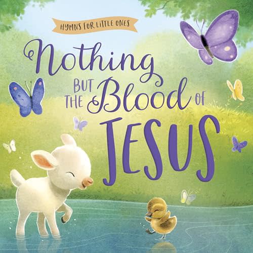 Nothing but the Blood of Jesus (Hymns for Little Ones)