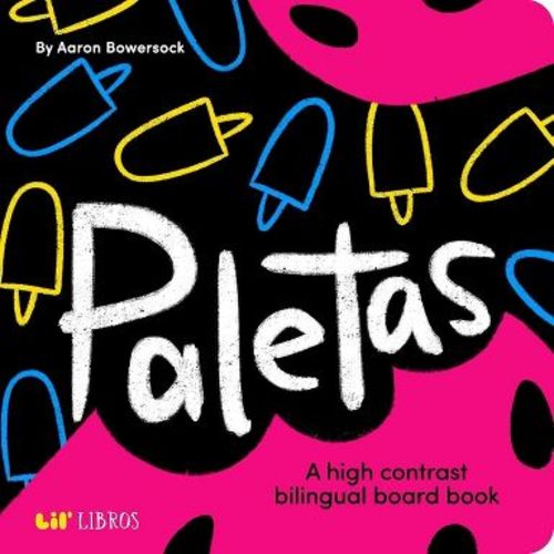 Paletas - (Lil' Libros Bilingual Book) by Aaron Bowersock (Board Book)