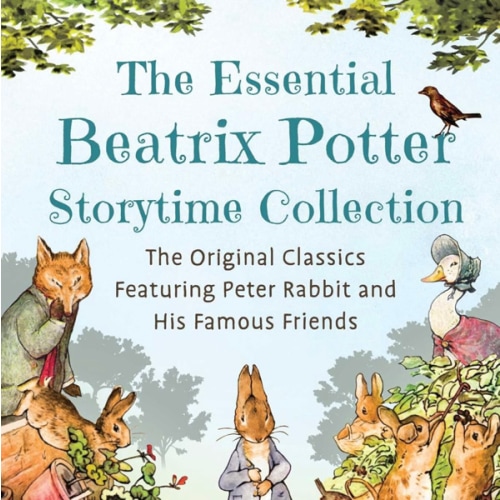 Essential Beatrix Potter Storytime Collection: The Original Classics Featuring Peter Rabbit and His Famous Friends (Children's Classic Collections)