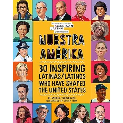 Nuestra América: 30 Inspiring Latinas/Latinos Who Have Shaped the United States