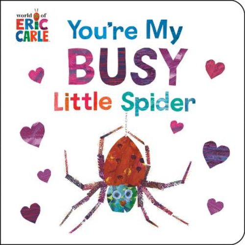 You're My Busy Little Spider - by Eric Carle (Board Book)