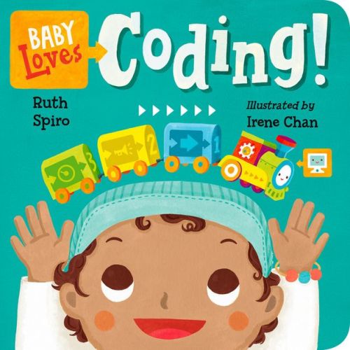 Baby Loves Coding! - (Baby Loves Science) by Ruth Spiro (Board Book)