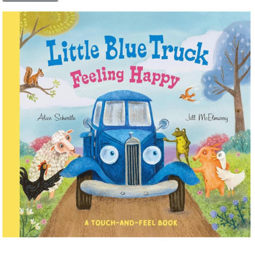 Little Blue Truck Feeling Happy: A Touch-and-Feel Book: A Touch-and-Feel Book – An NYT Bestselling Sensory Farm Animal Board Book
