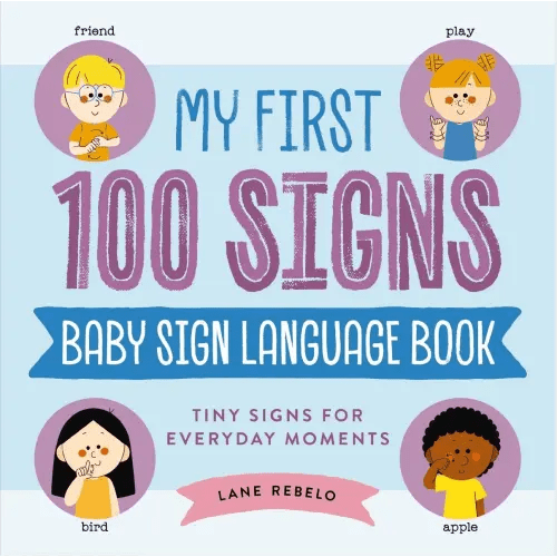 My First 100 Signs: Baby Sign Language Book a book by Lane Rebelo - Bookshop.org US