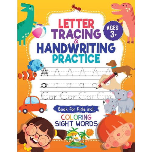 Letter Tracing and Handwriting Practice Book: Trace Letters and Numbers Workbook of the Alphabet and Sight Words, Preschool, Pre K, Kids Ages 3-5 + 5-6. Children Handwriting without Tears (Paperback)