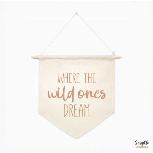 Where The Wild Ones Dream Banner - Neutral Boho Boys Girls Room Decor - Nursery Kids Room Wall Art Canvas Banner - Birthday Baby Shower Gift