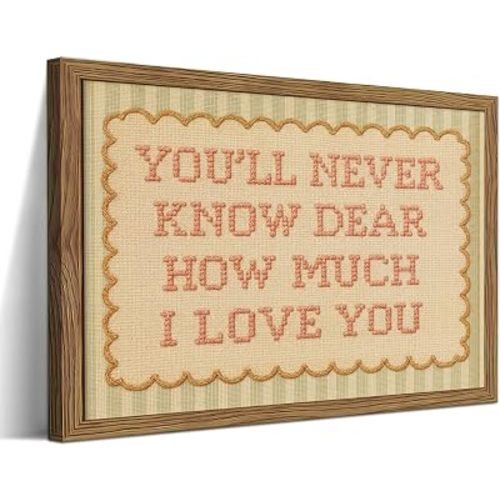 You'll Never Know Dear How Much I Love You Wall Art