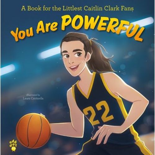 You Are Powerful - (Littlest Fans) by Odd Dot (Hardcover)