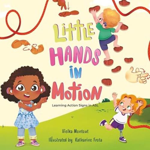 Little Hands in Motion: Learning Action Signs in ASL (Early Signs Collection)