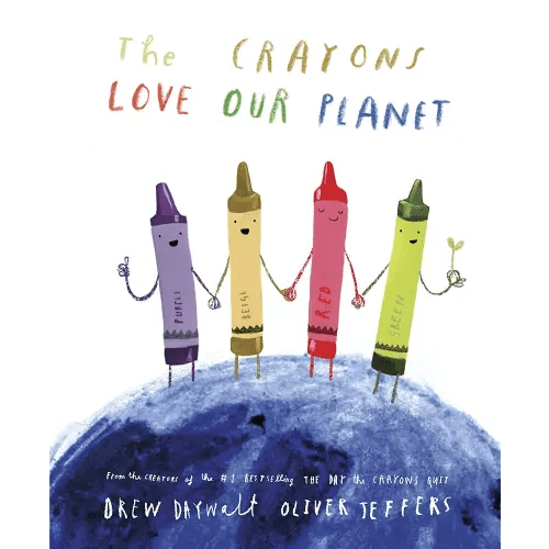 The Crayons Love Our Planet (The Crayons Celebrate)