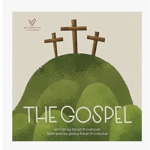 The Gospel (Big Theology for Little Hearts)