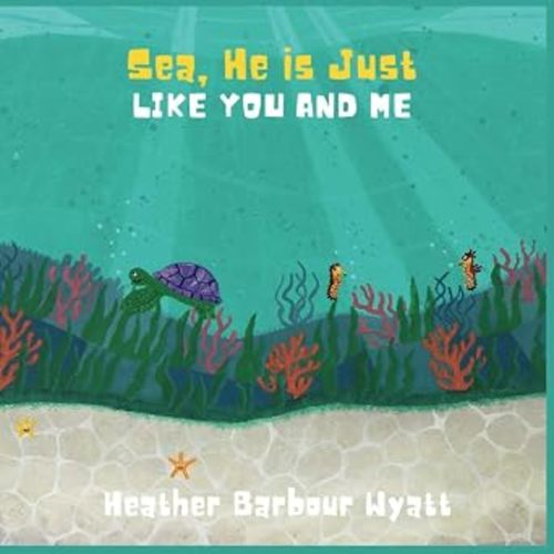 Sea, He is Just Like You and Me ("Sea You" Series)