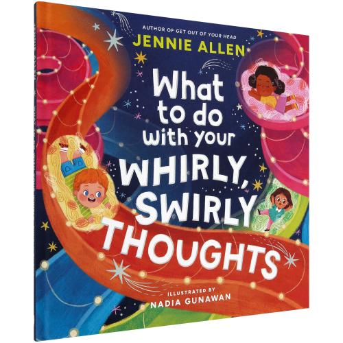 What to Do with Your Whirly, Swirly Thoughts, by Jennie Allen