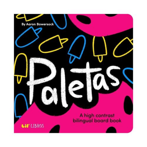 Paletas - (Lil' Libros Bilingual Book) by Aaron Bowersock (Board Book)