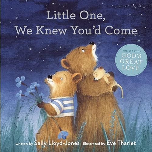 Little One, We Knew You'd Come (The Story of God’s Great Love)