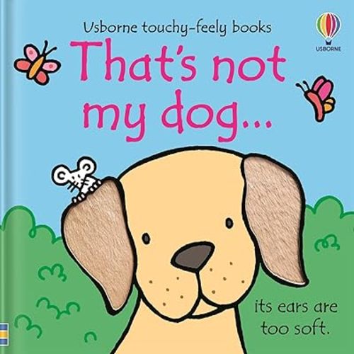 That's not my dog...: A Touch-and-Feel Sensory Board Book About Puppies for Babies and Toddlers (THAT'S NOT MY�, 29)