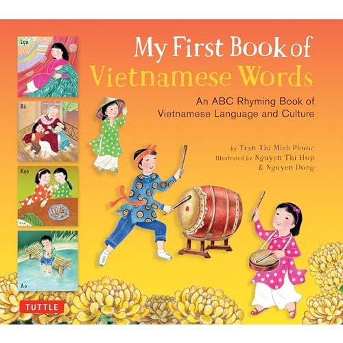 My First Book of Vietnamese Words: An ABC Rhyming Book of Vietnamese Language and Culture (My First Words)