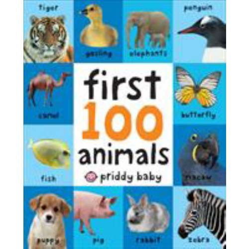 First 100 Animals: In the Bestselling First 100 Series (Board Book)