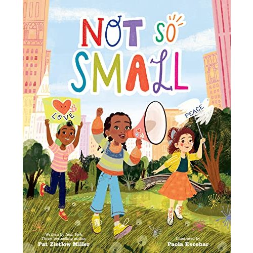 Not So Small: An Empowering Picture Book About Using Your Voice for Children (Ages 4-8)