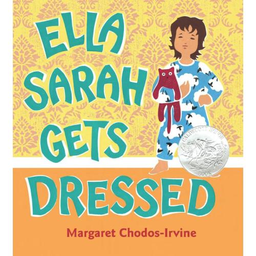 Ella Sarah Gets Dressed by Margaret Chodos-Irvine | Loudmouth Books