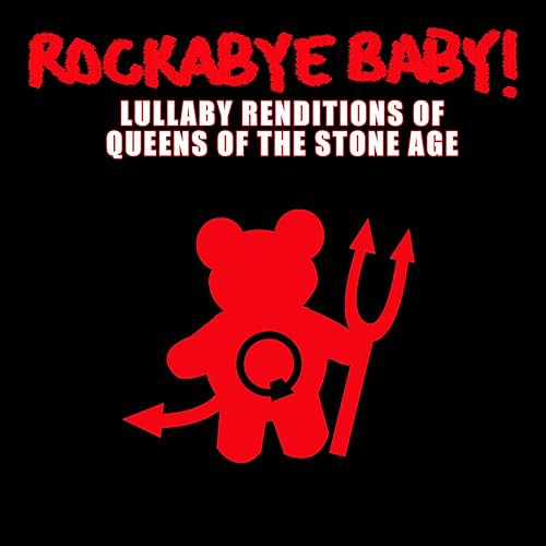 Rockabye Baby! Lullaby Renditions of Queens of the Stone Age Audio CD – CD, January 9, 2007