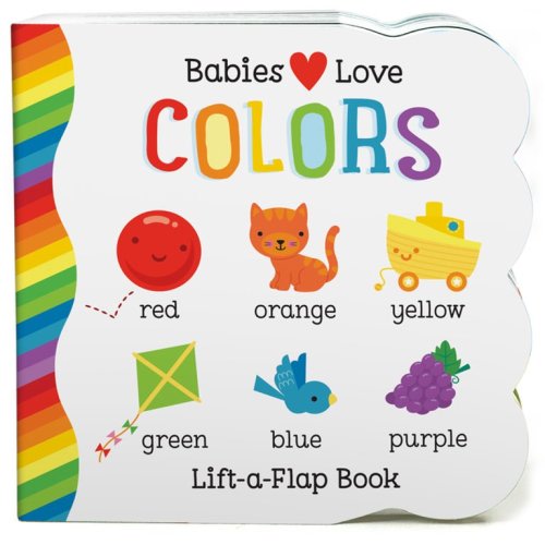 Chunky Lift a Flap: Babies Love Colors (Board book)