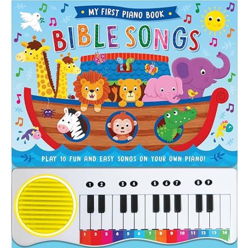 My First Piano Book: Bible Songs - Play 10 Fun and Easy Songs on Your Own Piano - Perfect for Infants and Toddlers, Ages 2 and Up - Piano Book with Sound (Piano Song Books) Board book – Touch & Feel, April 1, 2025
