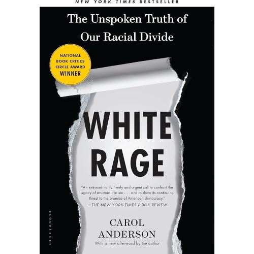 White Rage: The Unspoken Truth of Our Racial Divide