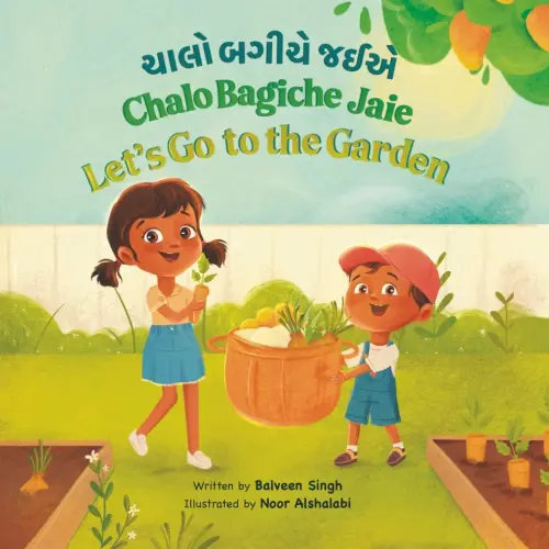 Chalo Bagiche Jaie: A Bilingual Children’s Book Written in Gujarati with Transliteration, and English Translation (Chalo! (Gujarati Series))
