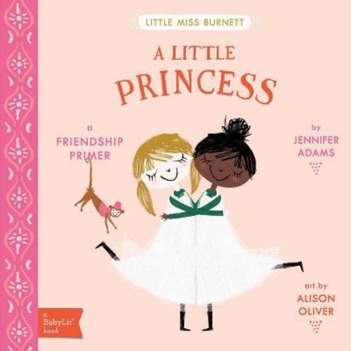 A Little Princess - (Babylit Classics) by Jennifer Adams (Board Book)